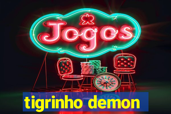 tigrinho demon