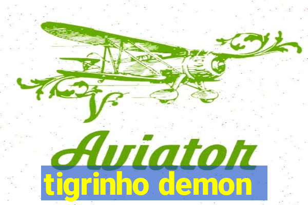 tigrinho demon