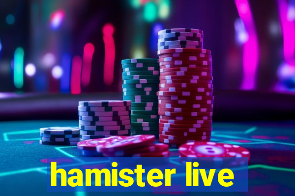 hamister live