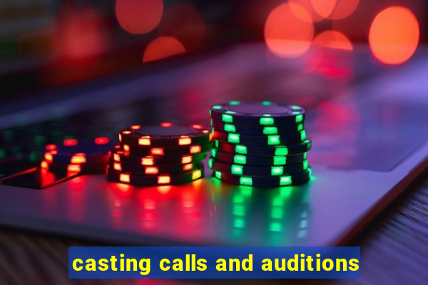 casting calls and auditions