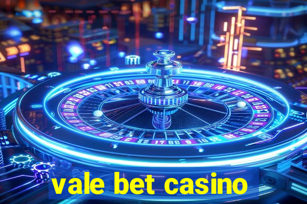 vale bet casino