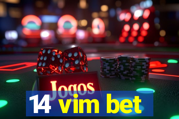 14 vim bet