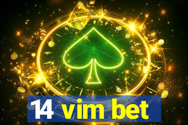 14 vim bet