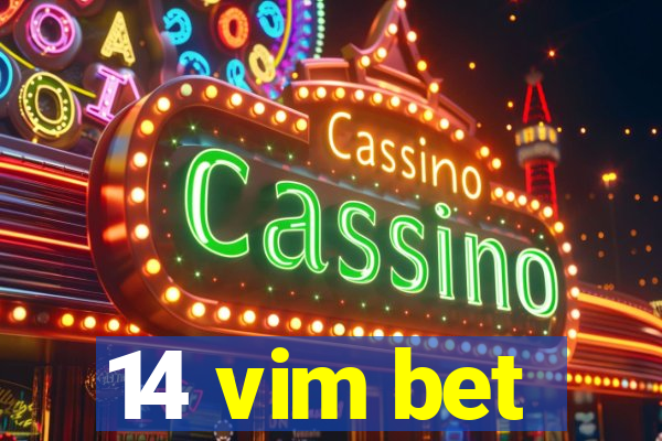 14 vim bet