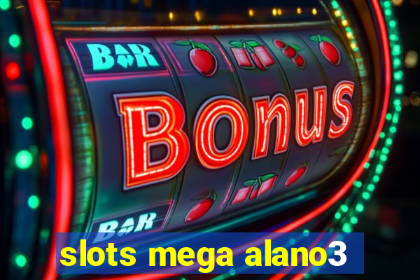 slots mega alano3