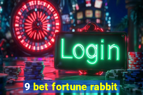 9 bet fortune rabbit