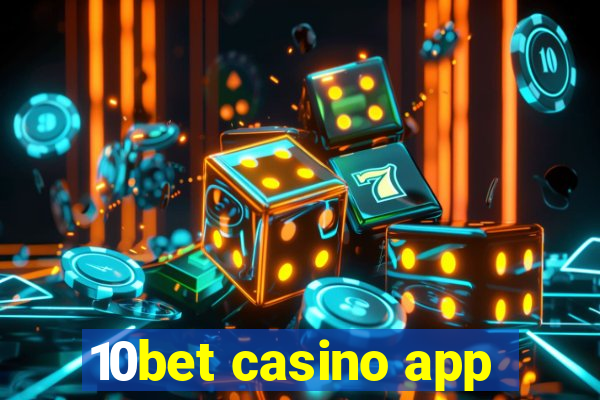 10bet casino app