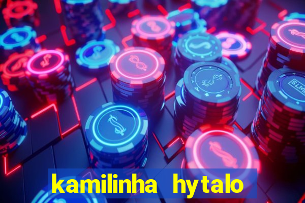 kamilinha hytalo santos idade