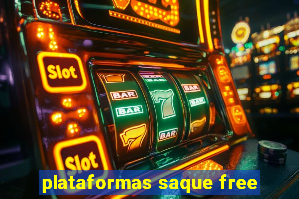 plataformas saque free