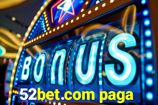 52bet.com paga