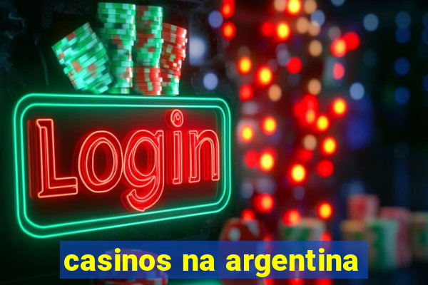 casinos na argentina