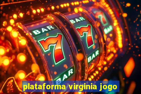 plataforma virginia jogo