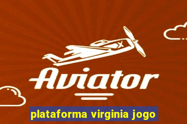 plataforma virginia jogo