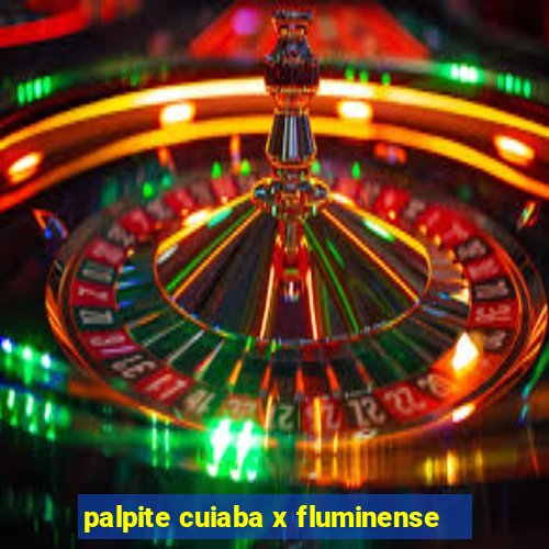 palpite cuiaba x fluminense