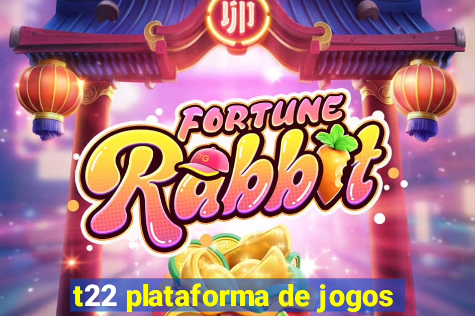 t22 plataforma de jogos