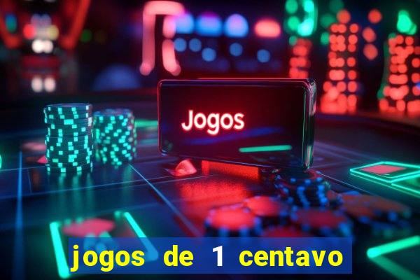 jogos de 1 centavo na blaze