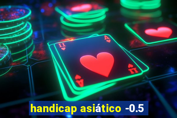 handicap asiático -0.5