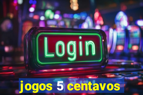 jogos 5 centavos