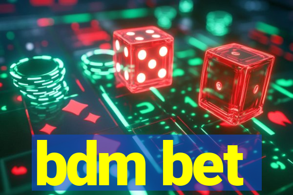 bdm bet