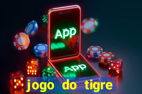 jogo do tigre plataforma chinesa