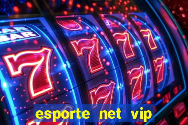 esporte net vip bet apostas