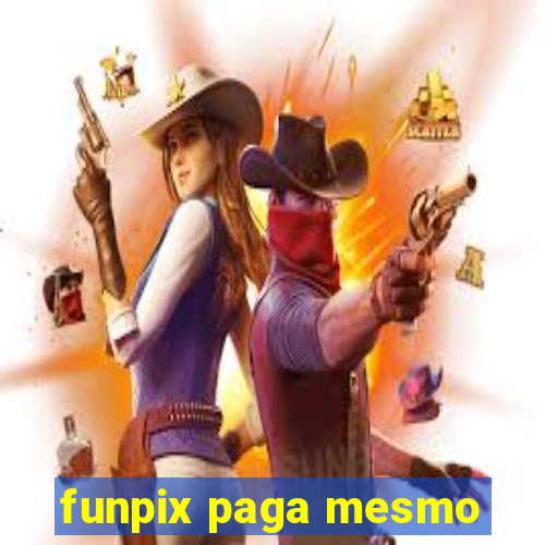 funpix paga mesmo