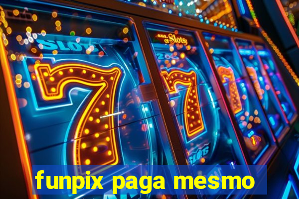 funpix paga mesmo