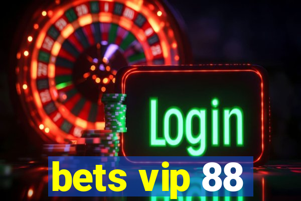 bets vip 88