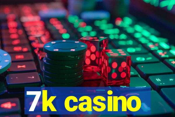 7k casino