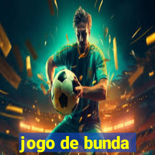 jogo de bunda