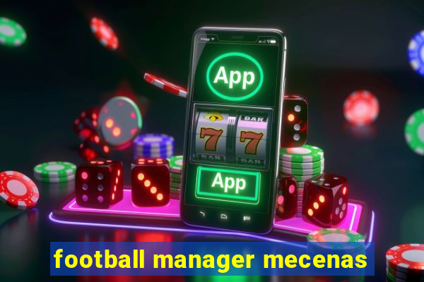 football manager mecenas