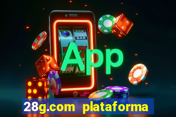 28g.com plataforma de jogos