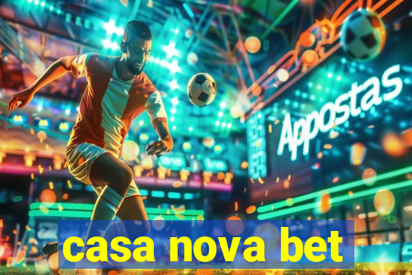 casa nova bet