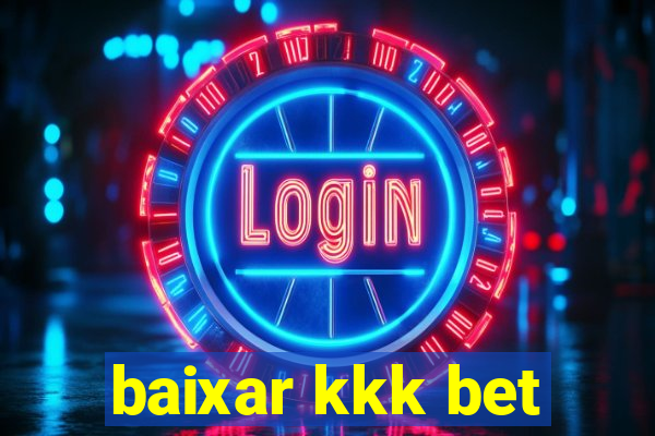 baixar kkk bet