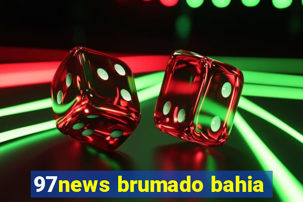 97news brumado bahia