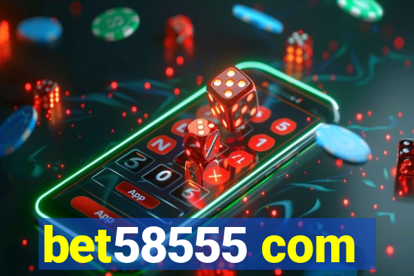 bet58555 com