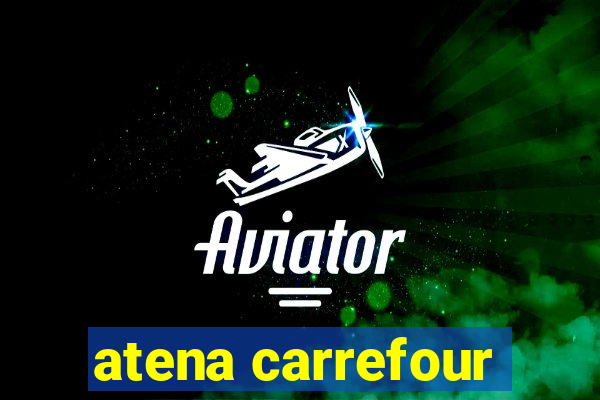 atena carrefour