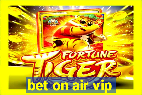 bet on air vip