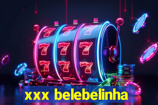 xxx belebelinha