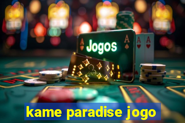 kame paradise jogo