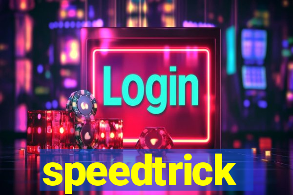 speedtrick