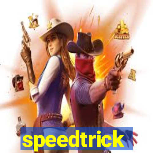 speedtrick