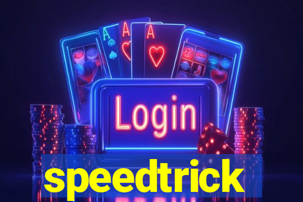 speedtrick