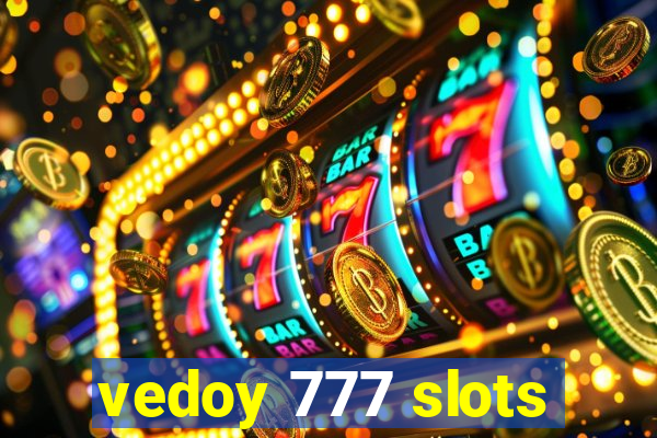 vedoy 777 slots