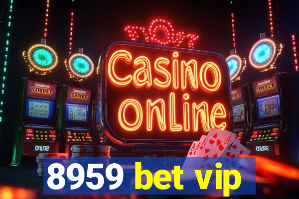 8959 bet vip