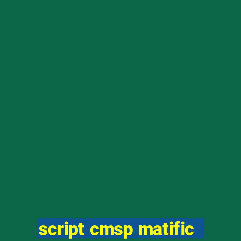 script cmsp matific