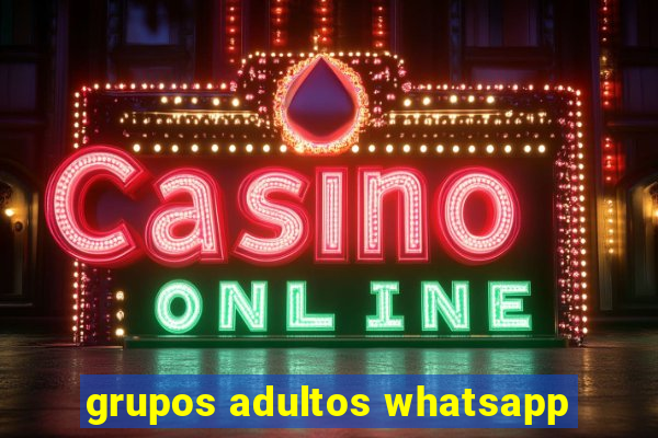 grupos adultos whatsapp