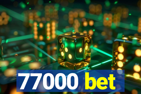 77000 bet