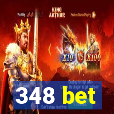 348 bet