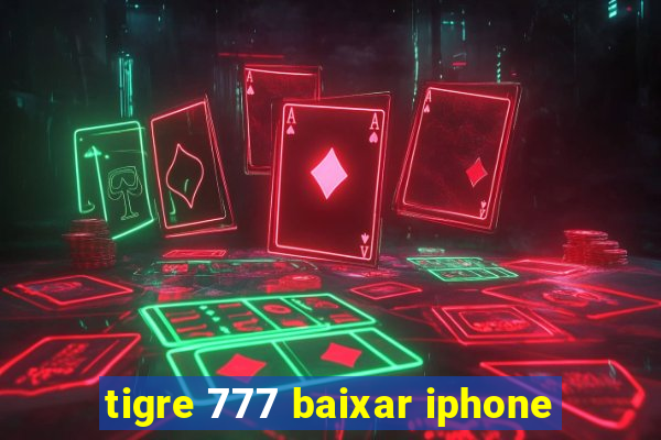 tigre 777 baixar iphone